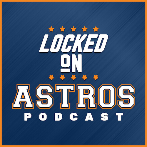 Locked On Astros Podcast