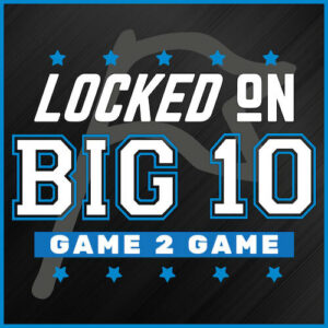 Locked On Big 10 Game2Game podcast