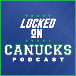 Locked On Canucks Podcast