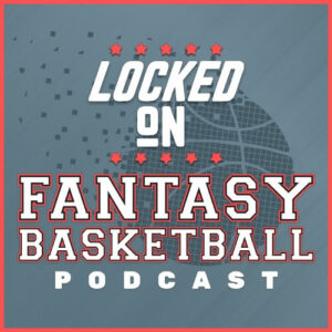 Locked-On-Fantasy-Basketball-Podcast-BG-Fixed (1)