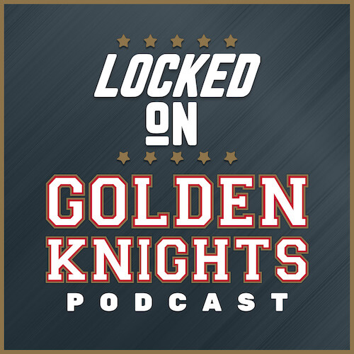 Locked On Golden Knights Podcast