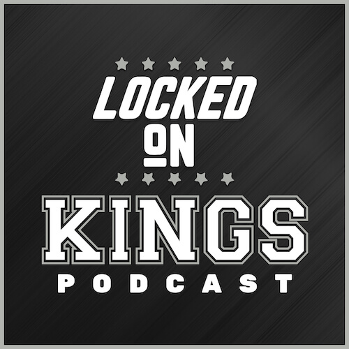 Locked On Kings Podcast