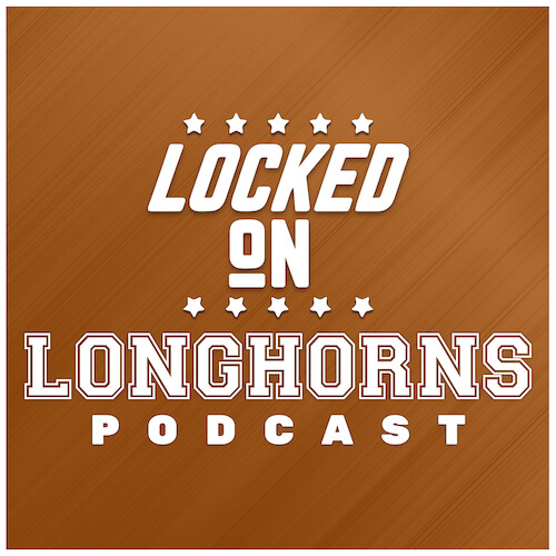 Locked On Longhorns Podcast