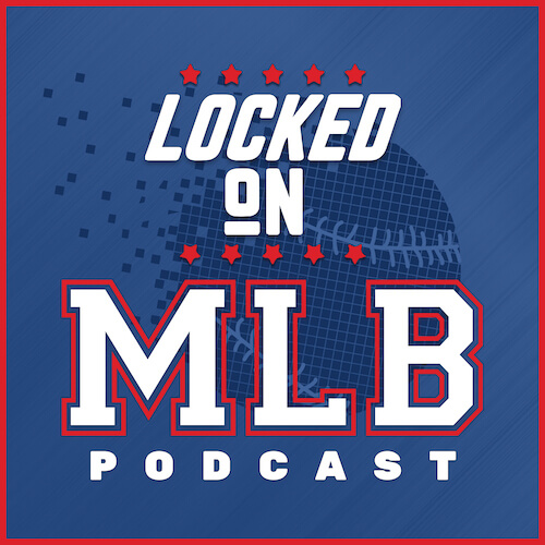 Locked On MLB Podcast
