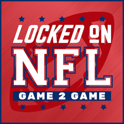 Locked On NFL Game2Game podcast