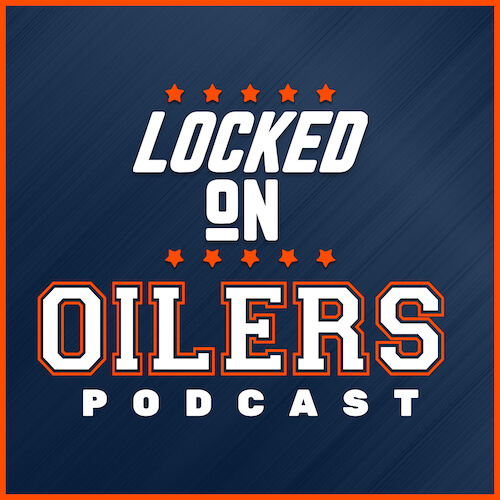 Locked On Oilers Podcast