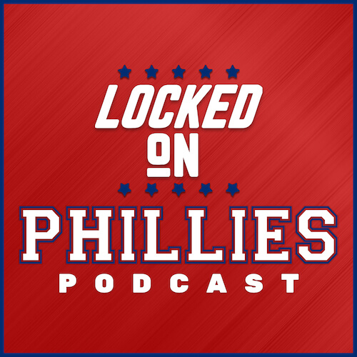 Locked On Phillies Podcast