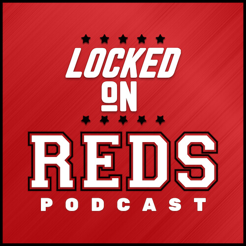 Locked On Reds Podcast