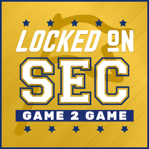Locked On SEC Game2Game podcast